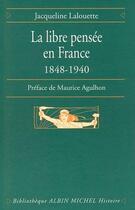 Couverture du livre « La libre pensée en France, 1848-1940 » de Jacqueline Lalouette aux éditions Albin Michel
