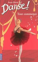 Couverture du livre « Danse ! t.40 ; tout commence » de Anne-Marie Pol aux éditions Pocket Jeunesse