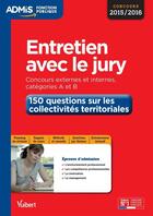 Couverture du livre « Entretien avec le jury ; 150 questions sur les collectivites territoriales a b » de Margot Verrieres aux éditions Vuibert