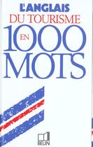 Couverture du livre « Anglais du tourisme en 1000 mots » de Strutt aux éditions Belin