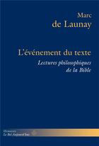 Couverture du livre « L'evenement du texte - lectures philosophiques de la bible, volume 2 » de Launay Marc aux éditions Hermann