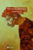 Couverture du livre « Tiroir n° 24 » de Michael Delisle aux éditions Boreal