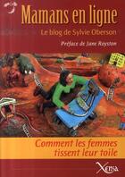 Couverture du livre « Mamans en ligne : comment les femmes tissent leur toile » de Sylvie Oberson aux éditions Xenia