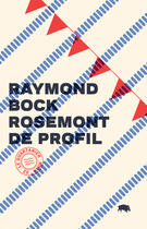 Couverture du livre « Rosemont de profil » de Raymond Bock aux éditions Le Quartanier