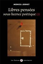 Couverture du livre « Libres pensees sous licence poétique t.2 » de Monica Jornet aux éditions Editions Libertaires