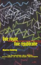 Couverture du livre « Voie royale, voie republicaine » de Maurice Goldring aux éditions Syllepse