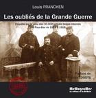 Couverture du livre « Les oubliés de la Grande Guerre » de Louis Francken aux éditions Memogrames