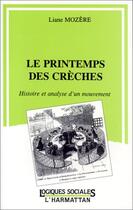 Couverture du livre « Le printemps des crèches » de Liane Mozere aux éditions Editions L'harmattan