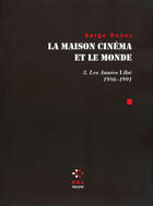 Couverture du livre « La maison cinéma et le monde t.3 ; les années lLibé 2 (1986-1991) » de Serge Daney aux éditions P.o.l