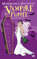 Couverture du livre « Queen Betsy t.6 : vampire et flippée » de Mary Janice Davidson aux éditions Milady