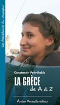 Couverture du livre « La Grèce de A à Z » de Constantin Prevelakis aux éditions Andre Versaille