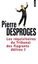 Couverture du livre « Les réquisitoires du tribunal des flagrants délires t.1 » de Pierre Desproges aux éditions Points