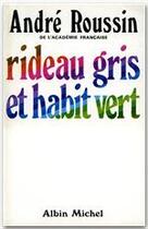 Couverture du livre « Rideau gris et habit vert » de Andre Roussin aux éditions Albin Michel