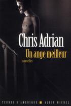 Couverture du livre « Un ange meilleur » de Chris Adrian aux éditions Albin Michel