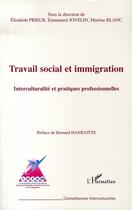 Couverture du livre « Travail social et immigration ; interculturalité et pratiques » de  aux éditions L'harmattan