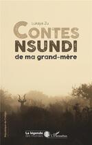 Couverture du livre « Contes nsundi de ma grand-mère » de Zu Lukaya aux éditions L'harmattan