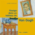 Couverture du livre « Voyage dans un tableau de Van Gogh ; la chambre à Arles » de Claire D' Harcourt aux éditions Palette
