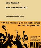 Couverture du livre « Mes années MLAC ; petite chronique d'une grande conquête » de Irene Jouannet aux éditions Croquant