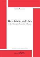 Couverture du livre « Their politics and ours : a new communist generation in Europe » de Renato Pastorino aux éditions Science Marxiste