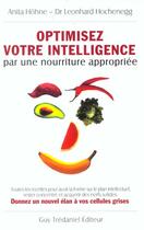 Couverture du livre « Optimisez votre intelligence par une nourriture appropriee » de Hohne/Hochenegg aux éditions Guy Trédaniel
