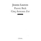 Couverture du livre « Pauvre Beck ; cinq anneaux d'or » de Joanna Laurens aux éditions L'arche