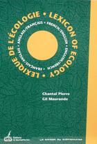 Couverture du livre « Lexique de l'ecologie bilingue (anglais/francais) » de Pierre Chantal / Mau aux éditions La Maison Du Dictionnaire
