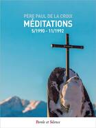 Couverture du livre « Méditations : 05/1990 - 11/1992 » de Paul De La Croix aux éditions Parole Et Silence