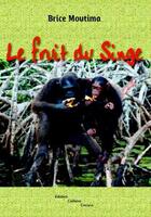 Couverture du livre « Le fruit du singe » de Brice Moutima aux éditions Cultures Croisees