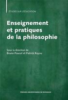 Couverture du livre « Enseignement et pratiques de la philosophie » de Poucet/Rayou aux éditions Pu De Bordeaux