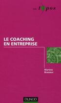 Couverture du livre « Le coaching en entreprise » de Martine Brasseur aux éditions Dunod