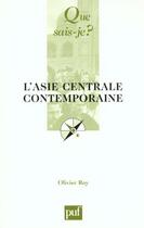 Couverture du livre « L'asie centrale contemporaine » de Olivier Roy aux éditions Que Sais-je ?