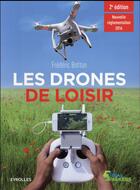 Couverture du livre « Les drones de loisir (édition 2016) » de Frederic Botton aux éditions Eyrolles