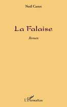 Couverture du livre « La falaise » de Noel Castet aux éditions Editions L'harmattan