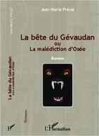 Couverture du livre « La bête du Gévaudan ou la malediction d'osée » de Jean-Marie Prevel aux éditions Editions L'harmattan
