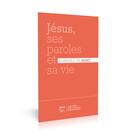 Couverture du livre « Jésus, ses paroles et sa vie : évangile de Marc » de 21 Segond aux éditions La Maison De La Bible