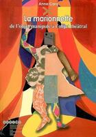Couverture du livre « La marionnette ; de l'objet manipulé à l'objet théâtral » de Anne Cara aux éditions Crdp Reims