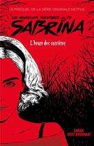 Couverture du livre « Les nouvelles aventures de Sabrina ; l'heure des sorcières ; le prequel de la série Netflix » de Sarah Rees Brennan aux éditions Hachette Romans