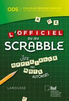 Couverture du livre « L'officiel du Scrabble : la liste officielle des mots autorisés » de  aux éditions Larousse