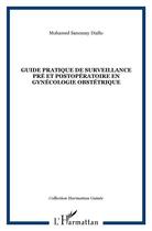 Couverture du livre « Guide pratique de surveillance pré et postopératoire en gynécologie obstétrique » de Mohamed Diallo aux éditions L'harmattan