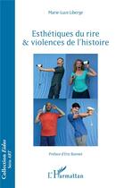 Couverture du livre « Esthétiques du rire & violences de l'histoire » de Marie-Luce Liberge aux éditions L'harmattan
