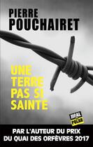 Couverture du livre « Une terre pas si sainte » de Pierre Pouchairet aux éditions Jigal