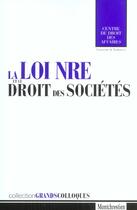 Couverture du livre « La loi nre et le droit des societes » de Centre Du Droit Des aux éditions Lgdj