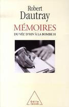 Couverture du livre « Mémoires ; du vél' d'hiv à la bombe h » de Robert Dautray aux éditions Odile Jacob
