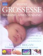 Couverture du livre « Votre grossesse semaine apres semaine » de Lesley Regan aux éditions Pearson