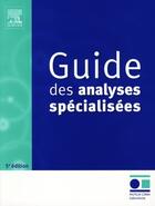 Couverture du livre « Guide des analyses spécialisés » de Cerba-P aux éditions Elsevier-masson