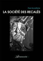 Couverture du livre « La societe des recales » de Paul Accattone aux éditions Atramenta