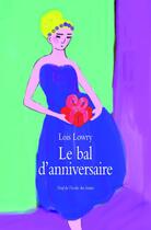 Couverture du livre « Le bal d'anniversaire » de Lois Lowry aux éditions Ecole Des Loisirs