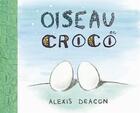 Couverture du livre « Oiseau et croco » de Deacon Alexis aux éditions Ecole Des Loisirs