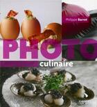 Couverture du livre « Photo culinaire » de Philippe Barret aux éditions Eyrolles