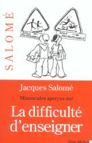 Couverture du livre « Minuscules Aperçus sur la difficulté d'enseigner » de Jacques Salome aux éditions Albin Michel